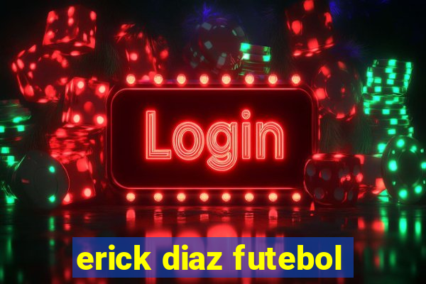 erick diaz futebol